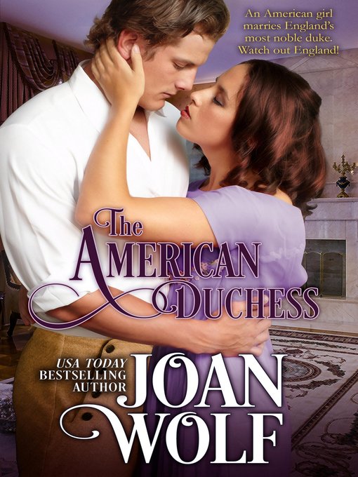 Title details for The American Duchess by Joan Wolf - Available